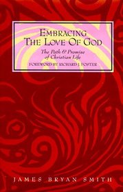 The Embracing the Love of God : Path and Promise of Christian Life