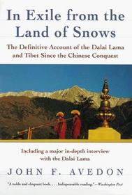 In Exile from the Land of Snows: The Definitive Account of the Dalai Lama and Tibet Since the Chinese Conquest