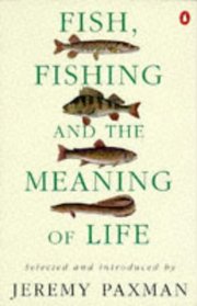 Fish, Fishing and the Meaning of Life