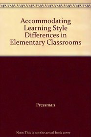Accommodating Learning Style Differences in Elementary Classrooms