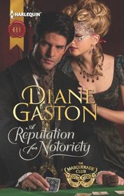 A Reputation for Notoriety (Masquerade Club, Bk 1) (Harlequin Historical, No 1141)