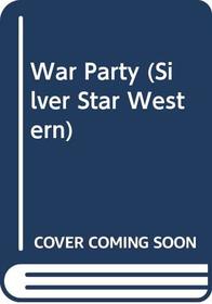 War Party (Silver Star Westerns)