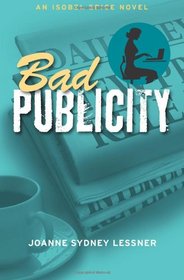 Bad Publicity: An Isobel Spice Novel (Isobel Spice Mysteries) (Volume 2)
