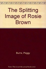 The Splitting Image of Rosie Brown