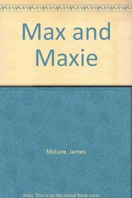 Max and Maxie.