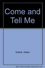 Come and Tell Me-New For