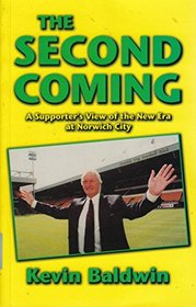 Second Coming: Supporter's View of the New Era at Norwich City