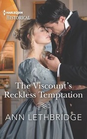 The Viscount's Reckless Temptation (Harlequin Historical, No 1609)