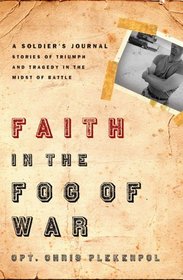 Faith in the Fog of War: Stories of Triumph and Tragedy in the Midst of War