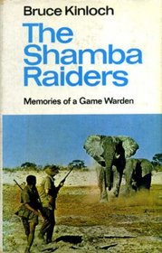 The shamba raiders: memories of a game warden