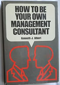 How to Be Your Own Management Consultant