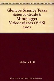 Glencoe Science Texas Science Grade 6 Mindjogger Videoquizzes (VHS) 2002