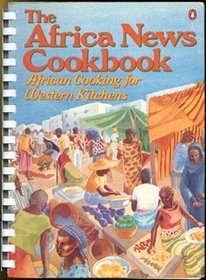 The Africa News Cookbook : African Cooking for Western Kitchens