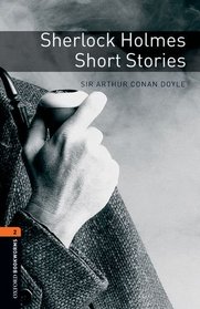 The Oxford Bookworms Library: Sherlock Holmes Short Stories Level 2 (Oxford Bookworms Library, Stage 2)