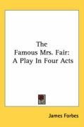 The Famous Mrs. Fair: A Play In Four Acts