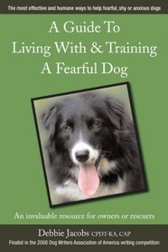 A Guide to Living with & Training a Fearful Dog