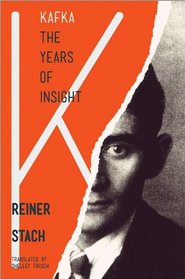 Kafka: The Years of Insight