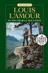 To the Far Blue Mountains (Sacketts, Bk 2) (Large Print)