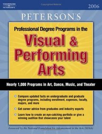 Visual and Performing Arts 2006, Guide to (Peterson's Professional Degree Programs in the Visual and Performing Arts)