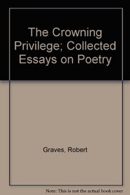 The Crowning Privilege; Collected Essays on Poetry (Essay index reprint series)