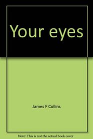 Your eyes: An owner's manual