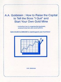 A. A. Goldstein: How to Raise the Capital to Tell the Boss 