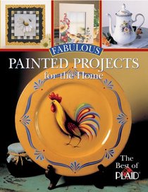 Fabulous Painted Projects for the Home: The Best of Plaid