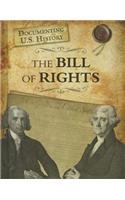 The Bill of Rights (Documenting U.S. History)