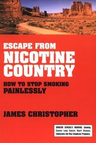 Escape from Nicotine Country: How to Stop Smoking Painlessly