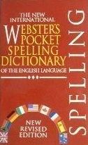 The new international Webster's pocket spelling dictionary of the English language