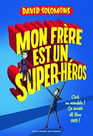 Mon frre est un super-hros (French Edition)