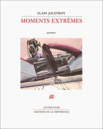 Moments extremes: 1980-1991 : poemes (Litterature) (French Edition)