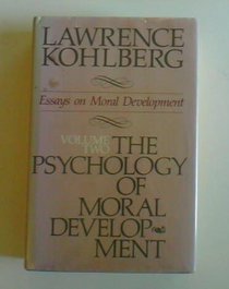 The Psychology of Moral Development: The Nature and Validity of Moral Stages (Essays on Moral Development, Volume 2)