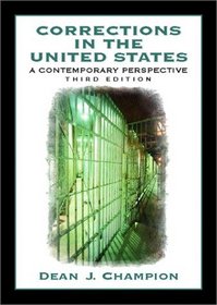 Corrections in the United States: A Contemporary Perspective (3rd Edition)