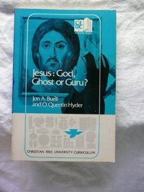 Jesus: God, Ghost, or Guru? (Christian free university curriculum)