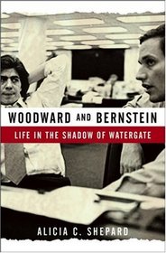 Woodward and Bernstein: Life in the Shadow of Watergate