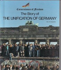 The Story of the Unification of Germany (Cornerstones of Freedom (Paperback))