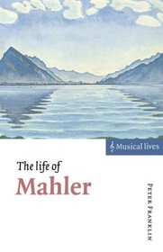 The Life of Mahler (Musical Lives)