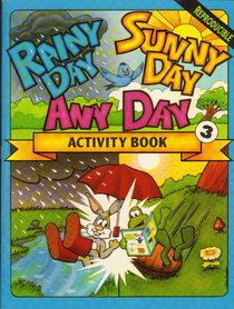 Rainy Day Sunny Day Any Day Activity 3 (Rainy Day Sunny Day Any Day Activity Book)