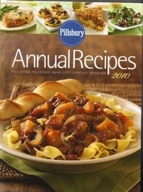 Pillsbury Annual Recipies 2010 (Annual Recipes including Pillsbury Bake Off Contest Winners, 2010)