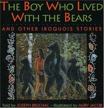 The Boy Who Lived with the Bears: And Other Iroquois Stories (Parabola Storytime series)