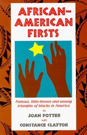 African-American Firsts: Famous, Little-Known and Unsung Triumphs of Blacks in America