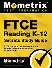 FTCE Reading K-12 Secrets Study Guide: FTCE Test Review for the Florida Teacher Certification Examinations
