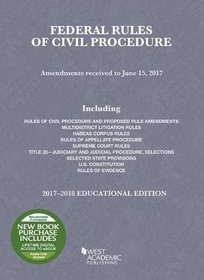 Federal Rules of Civil Procedure, Educational Edition: 2017-2018 (Selected Statutes)