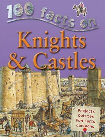 Knights and Castles (100 Facts)