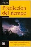 Prediccion del tiempo / Basic Illustrated Weather Forecasting (Guias Aire Libre / Outdoors Guides) (Spanish Edition)