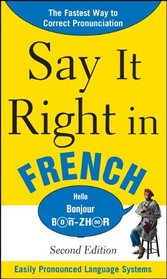 Say It Right in French, 2nd Edition (Say It Right! Series)