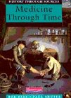 History Through Sources: Medicine Through Time (History Through Sources)