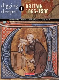 Digging Deeper: Britain 1066-1500