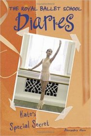 Kates Special Secret (Royal Ballet School Diaries)